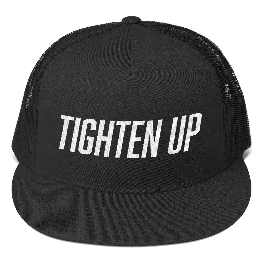 Tighten Up Trucker Cap