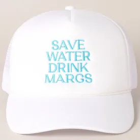 White Save Water Drink Margs Trucker Hat